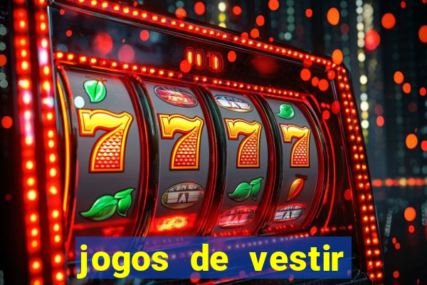 jogos de vestir click jogos